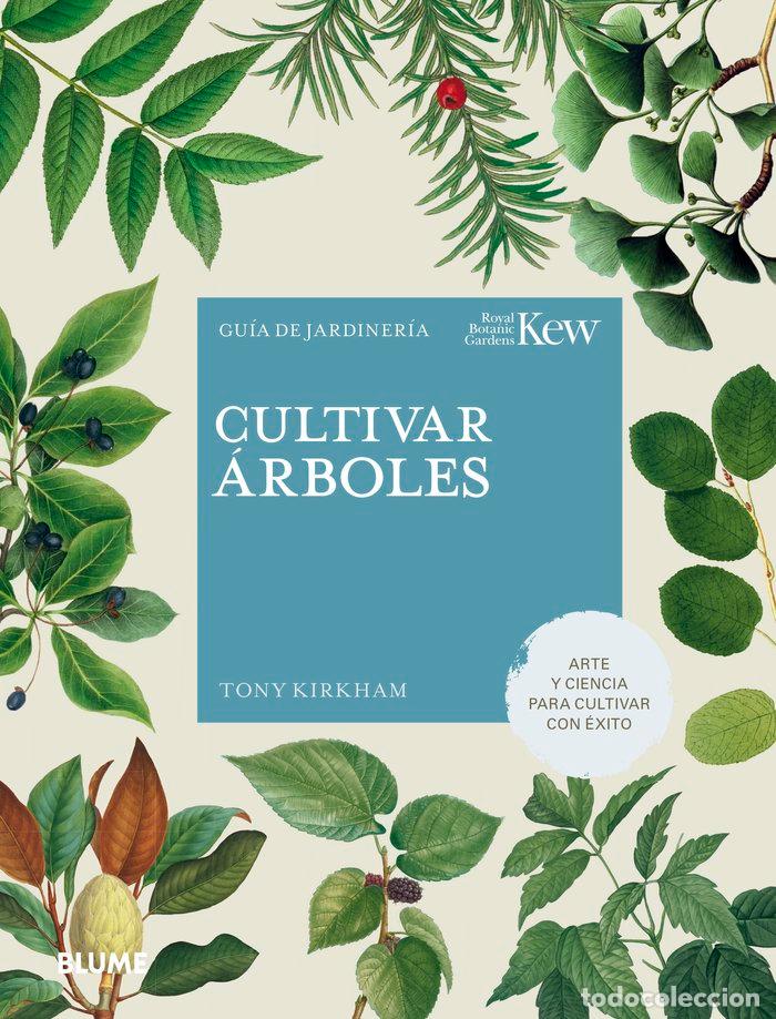 Libros: CULTIVAR ARBOLES - KIRKHAM, TONY
