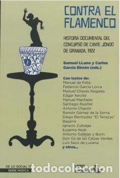 Libros: CONTRA EL FLAMENCO HISTORIA DOCUMENTAL DEL CONCURSO DE CANT - FALLA Y MATHEU, MANUEL DE