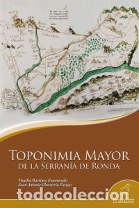 Libros: TOPONIMIA MAYOR DE LA SERRANIA DE RONDA - MARTINEZ ENAMORADO, VIRGILIO