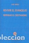 Libri: REVIVIR EL EVANGELIO - ARREGI, JOSE