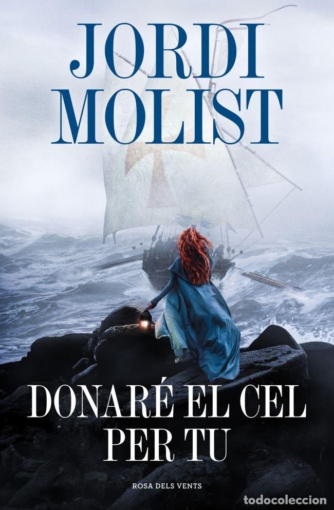 Libri: DONARE EL CEL PER TU - JORGE MOLIST