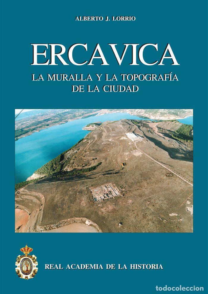books: ERCAVICA LA MURALLA Y LA TOPOGRAFIA DE LA CIUDAD - LORRIO, ALBERTO J.