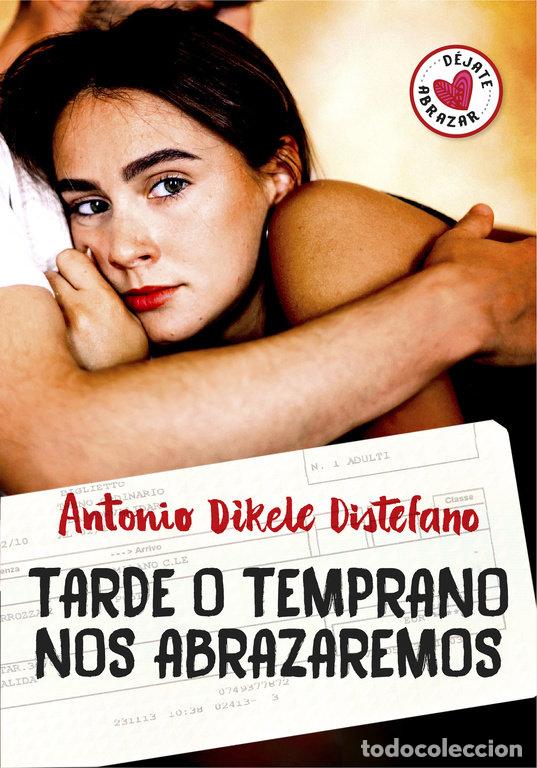 Libros: TARDE O TEMPRANO NOS ABRAZAREMOS - DISTEFANO, ANTONIO DIKELE
