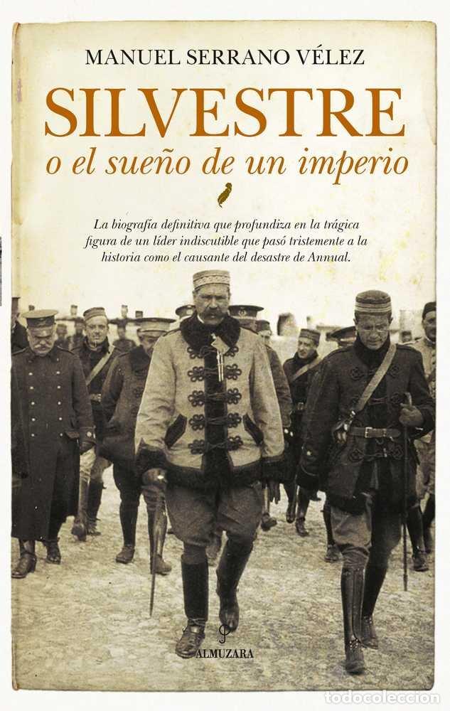 books: SILVESTRE O EL SUE&Ntilde;O DE UN IMPERIO - SERRANO VELEZ, MANUEL