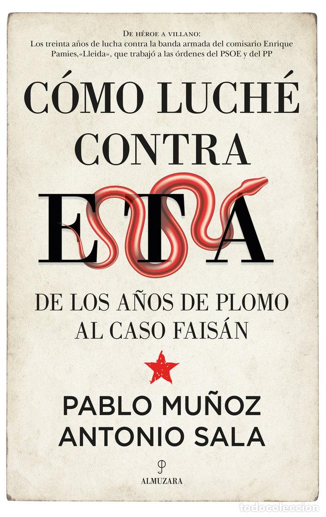 Livros: COMO LUCHE CONTRA ETA - MU&Ntilde;OZPABLO, &yuml;&&yuml;SALA, ANTONIO