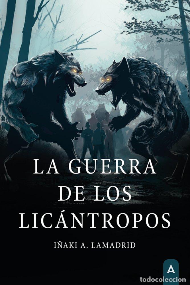 Livros: LA GUERRA DE LOS LICANTROPOS - A LAMADRID, I&Ntilde;AKI