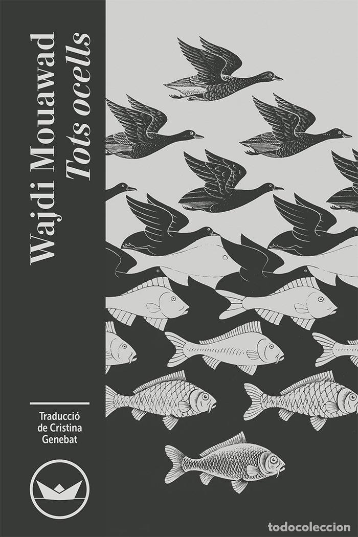 Libros: TOTS OCELLS - MOUAWAD, WAJDI