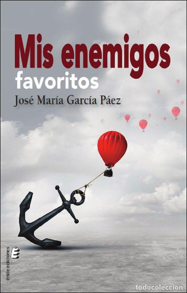 Livres: MIS ENEMIGOS FAVORITOS - GARCIA PAEZ, JOSE MARIA