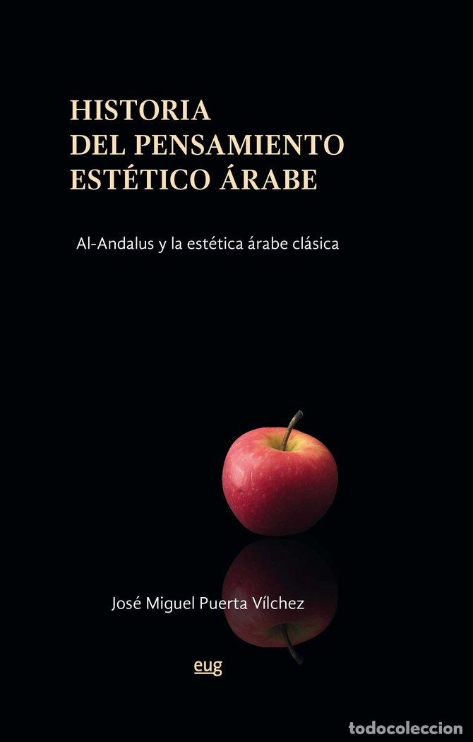 Livres: HISTORIA DEL PENSAMIENTO ESTETICO ARABE - PUERTA VILCHEZ, JOSE MIGUEL