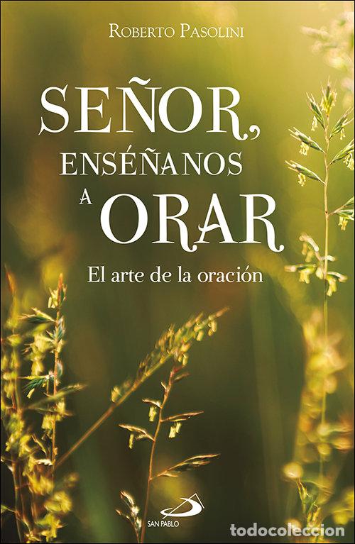 Libros: SE&Ntilde;OR ENSE&Ntilde;ANOS A ORAR - PASOLINI, ROBERTO