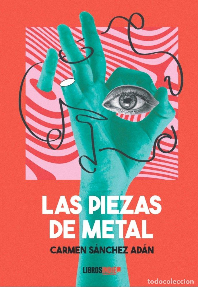 Libros: LAS PIEZAS DE METAL - SANCHEZ ADAN, CARMEN