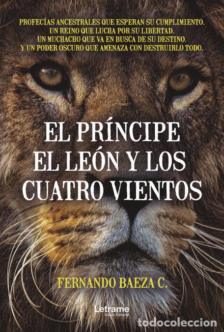 Libros: EL PRINCIPE EL LEON Y LOS CUATRO VIENTOS - BAEZA C, FERNANDO