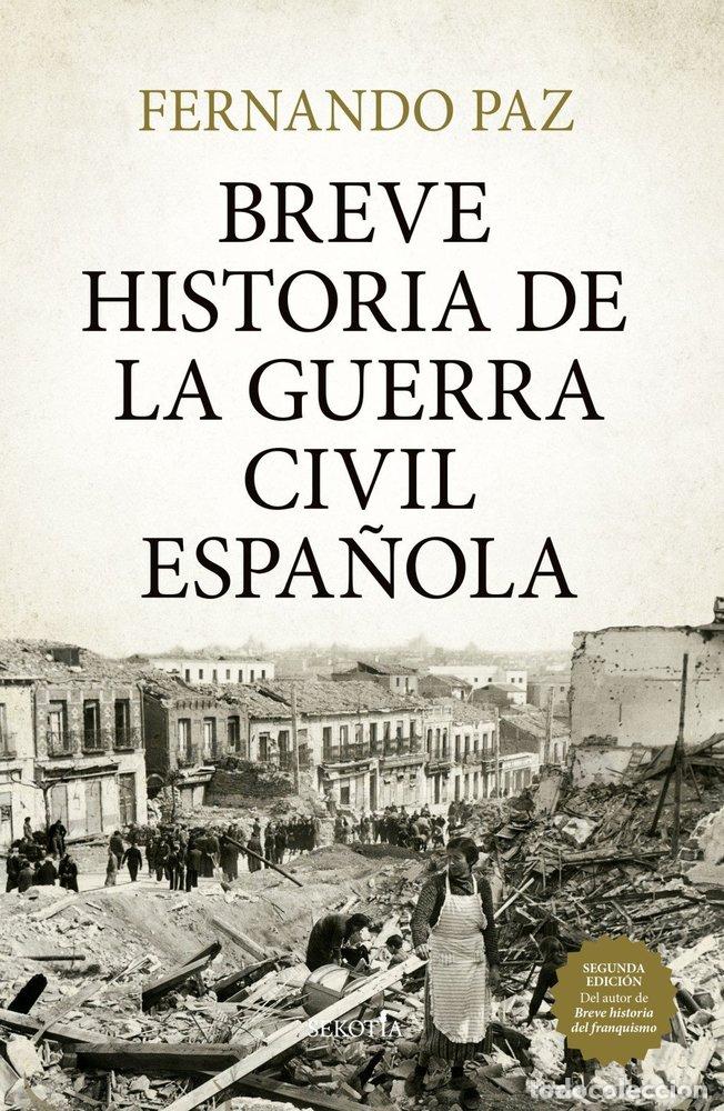 Libros: BREVE HISTORIA DE LA GUERRA CIVIL ESPA&Ntilde;OLA - PAZ, FERNANDO