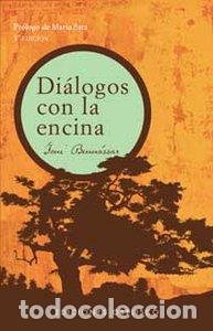Libros: DIALOGOS CON LA ENCINA - BENNASSAR, TONI