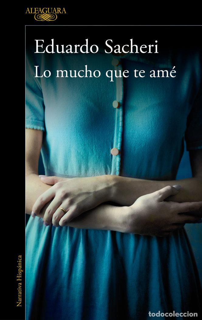 Libros: LO MUCHO QUE TE AME - SACHERI, EDUARDO