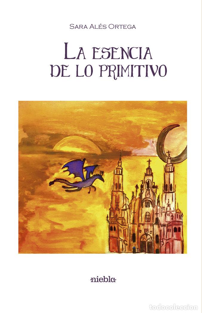 Libri: LA ESENCIA DE LO PRIMITIVO - ALES ORTEGA, SARA