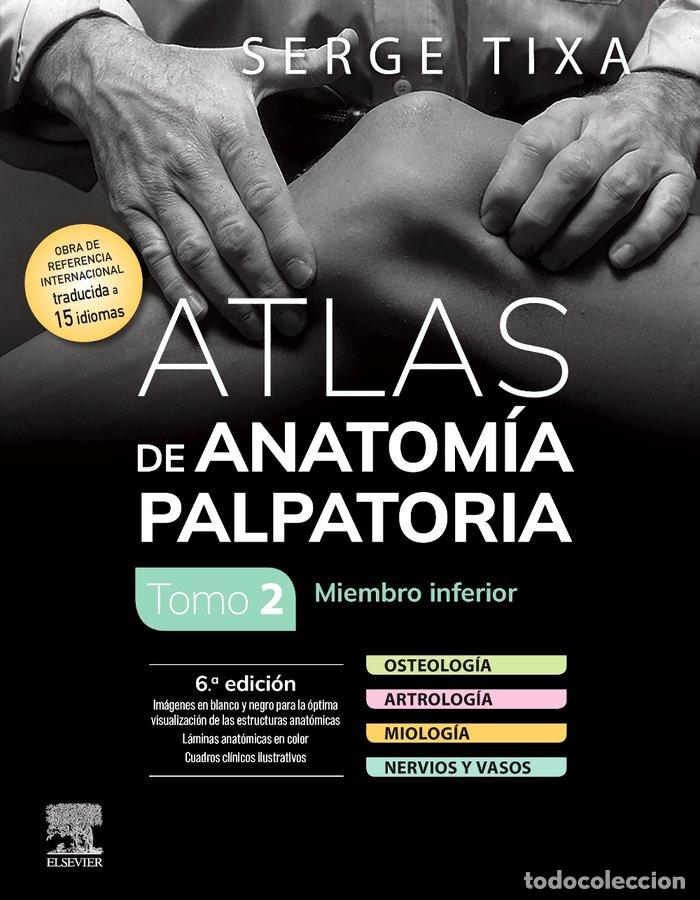 Libri: ATLAS DE ANATOMIA PALPATORIA TOMO 2 MIEMBRO INFERIOR 6&ordf; ED - TIXA