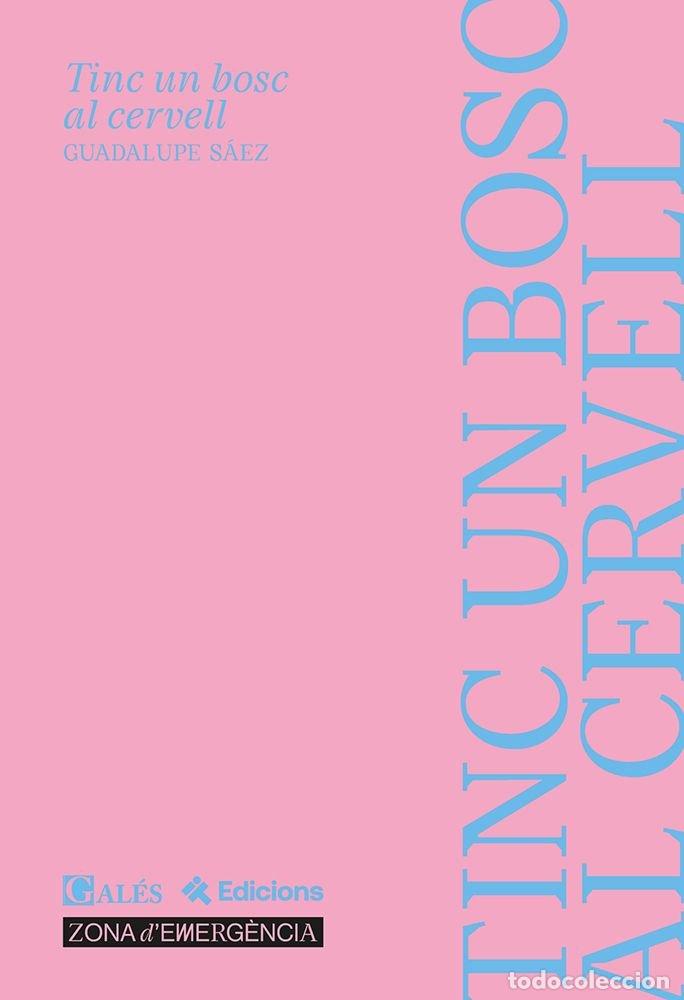 Libri: TINC UN BOSC AL CERVELL - SAEZ, GUADALUPE