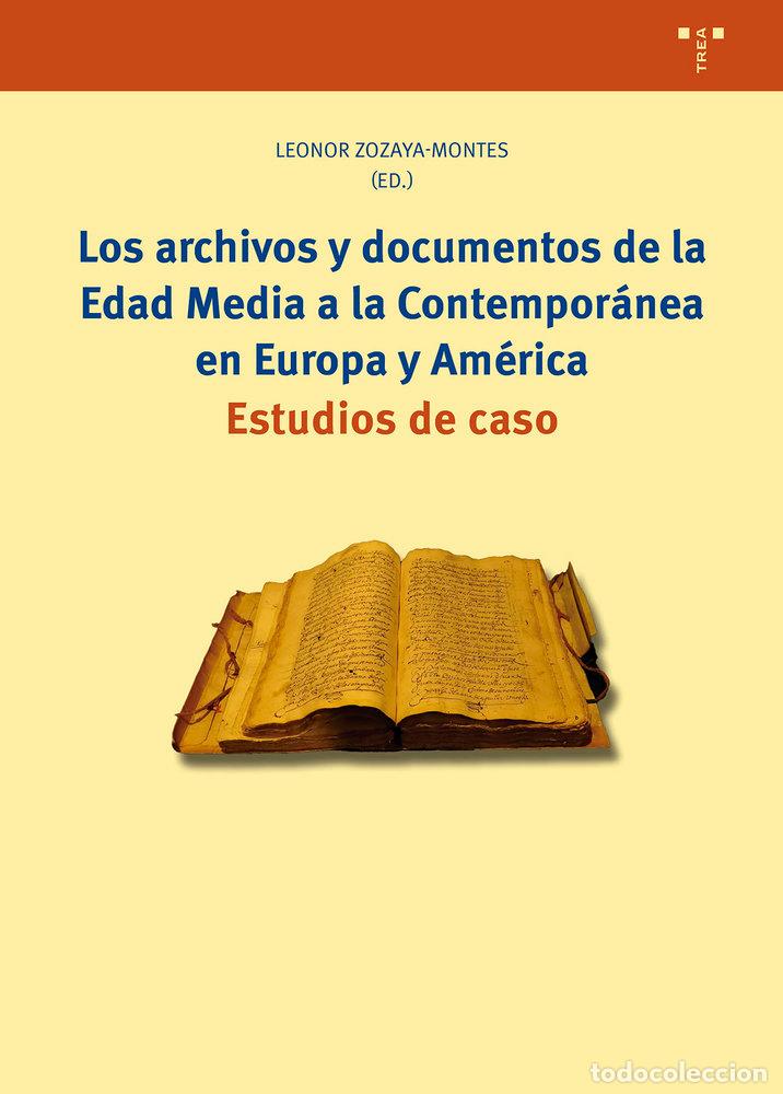 Livros: LOS ARCHIVOS Y DOC DE LA EDAD MEDIA A LA CONTEMPORANEA - ZOZAYA MONTES, LEONOR