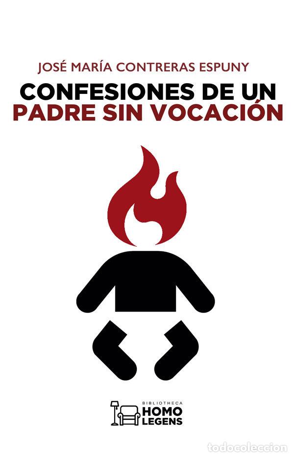 Livros: CONFESIONES DE UN PADRE SIN VOCACION - CONTRERAS ESPUNY, JOSE MARIA