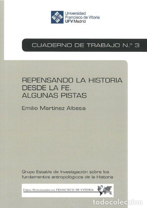 Livros: REPENSANDO LA HISTORIA DESDE LA FE. ALGUNAS PISTAS - MARTINEZ ALBESA, EMILIO