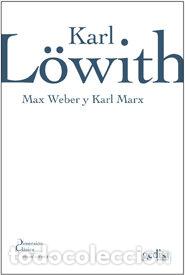 Libros: MAX WEBER Y KARL MARX - LOWITH, KARL
