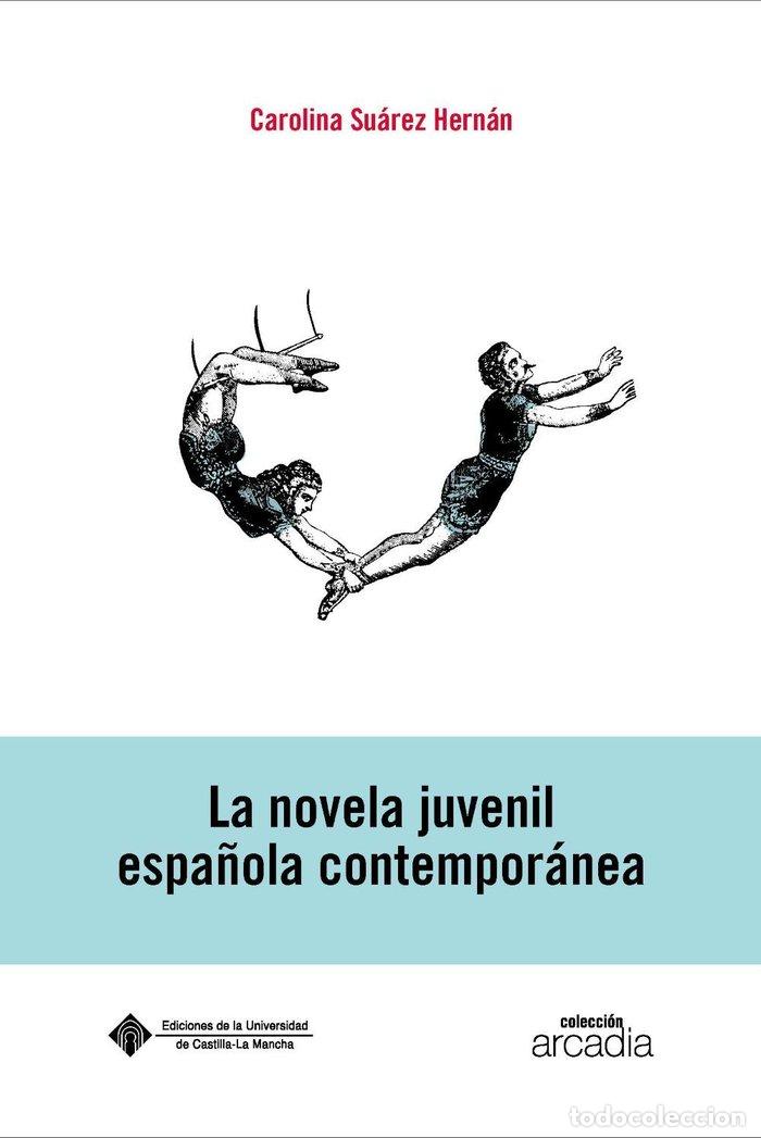 Libros: LA NOVELA JUVENIL ESPA&Ntilde;OLA CONTEMPORANEA - SUAREZ HERNAN, CAROLINA