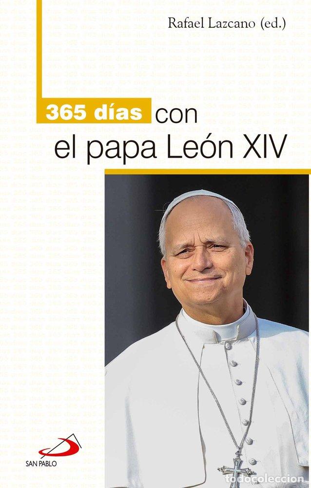 Libros: 365 DIAS CON EL PAPA LEON XIV - LAZCANO GONZALEZ, RAFAEL