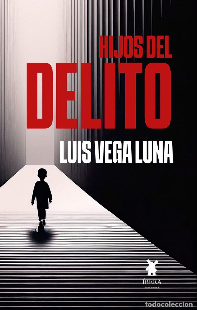 Libros: HIJOS DEL DELITO - LUIS VEGA LUNA
