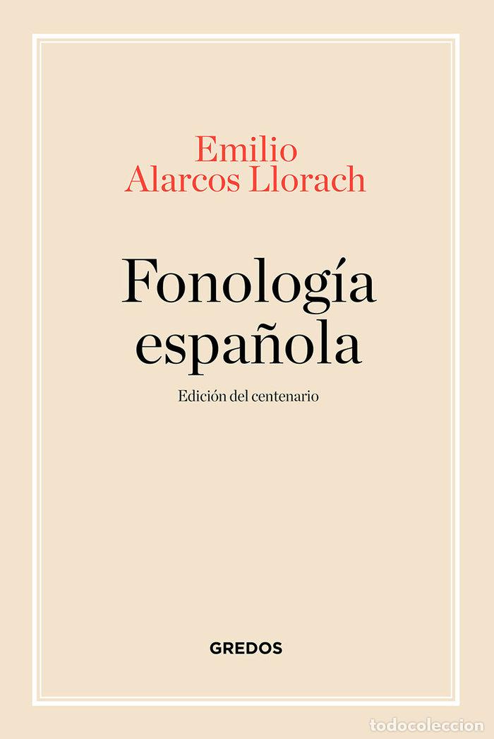 Livres: FONOLOGIA ESPA&Ntilde;OLA ED.CENTENARIO - ALARCOS LLORACH, EMILIO
