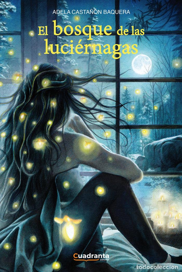 Livros: EL BOSQUE DE LAS LUCIERNAGAS - CASTA&Ntilde;ON BAQUERA, ADELA
