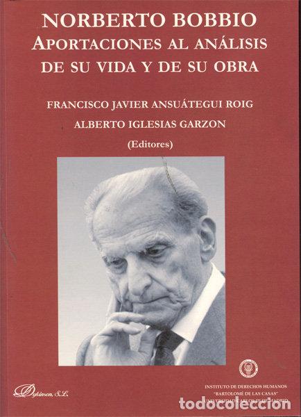 Libri: NORBERTO BOBBIO. APORTACIONES AL ANALISIS DE SU VIDA Y DE SU - ANSUATEGUI ROIG [ET AL.], FRANCISCO J