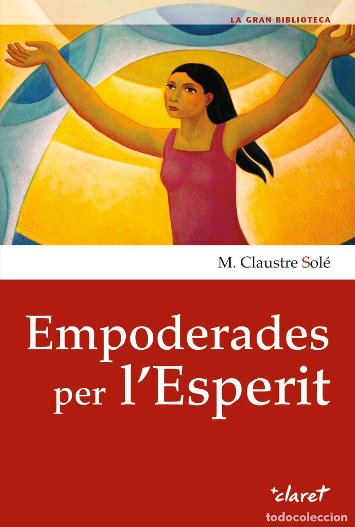 Libri: EMPODERADES PER LESPERIT - CLAUSTRE SOLE, MARIA