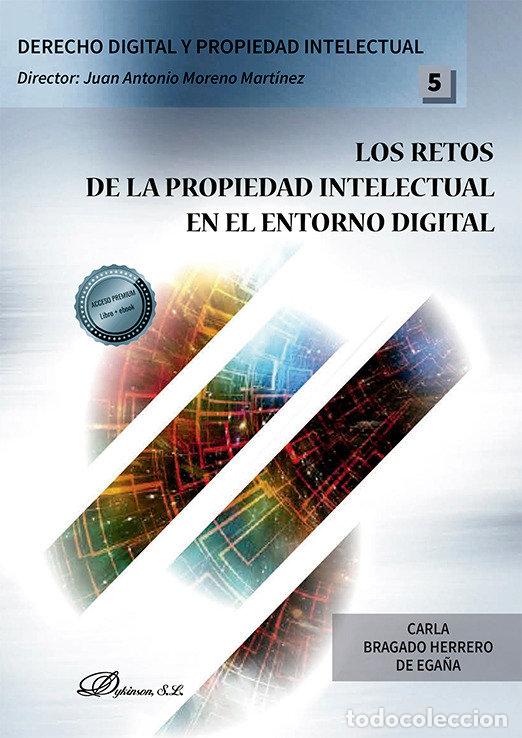 books: LOS RETOS DE LA PROPIEDAD INTELECTUAL EN EL ENTORNO DIGITAL - BRAGADO HERRERO DE EGA&Ntilde;A