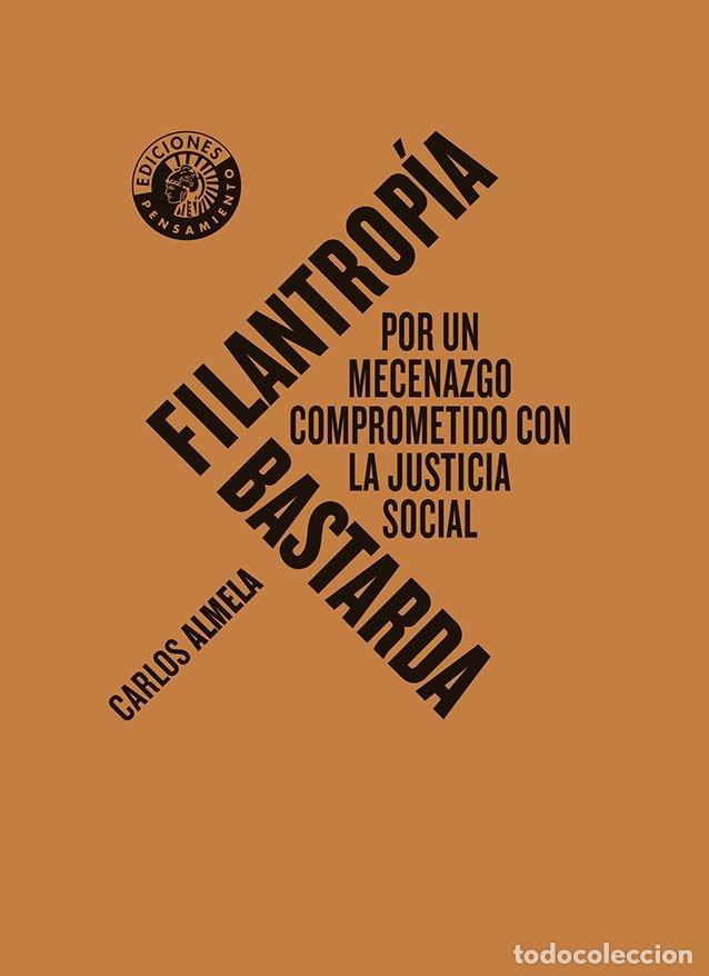 Libros: FILANTROPIA BASTARDA - ALMELA, CARLOS