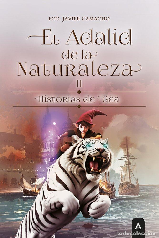 Livres: EL ADALID DE LA NATURALEZA II - CAMACHO, FCO JAVIER
