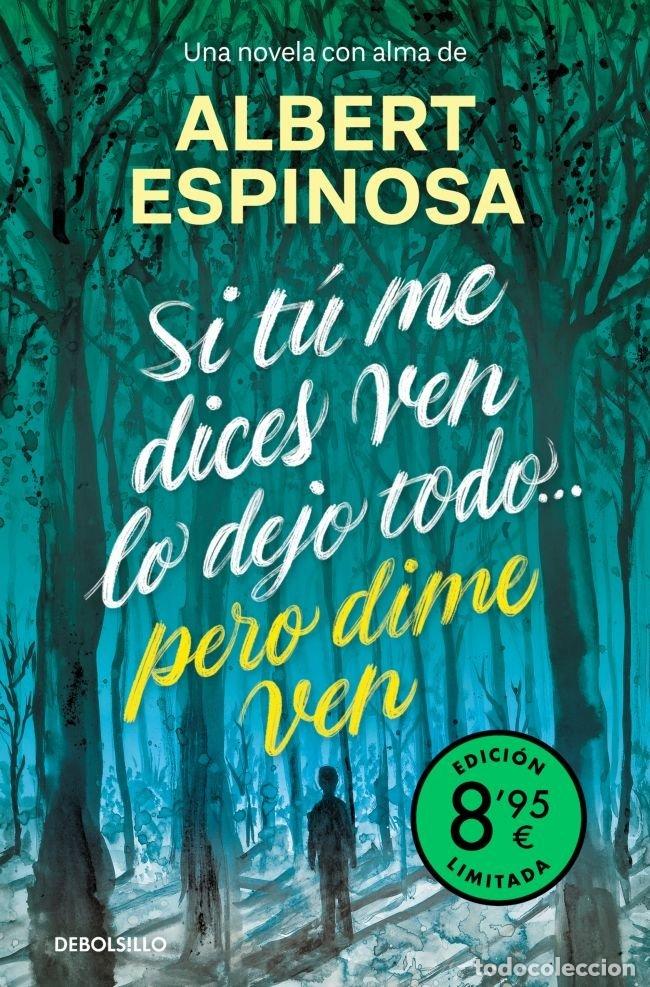 Livros: SI TU ME DICES VEN LO DEJO TODO PERO DIME VEN EDICION LIMIT - ALBERT ESPINOSA