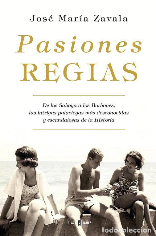 Livres: PASIONES REGIAS - JOSE MARIA ZAVALA