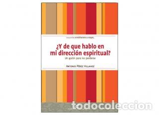 B&uuml;cher: Y DE QUE HABLO EN LA DIRECCION ESPIRITUAL - PEREZ VILLAHOZ, ANTONIO