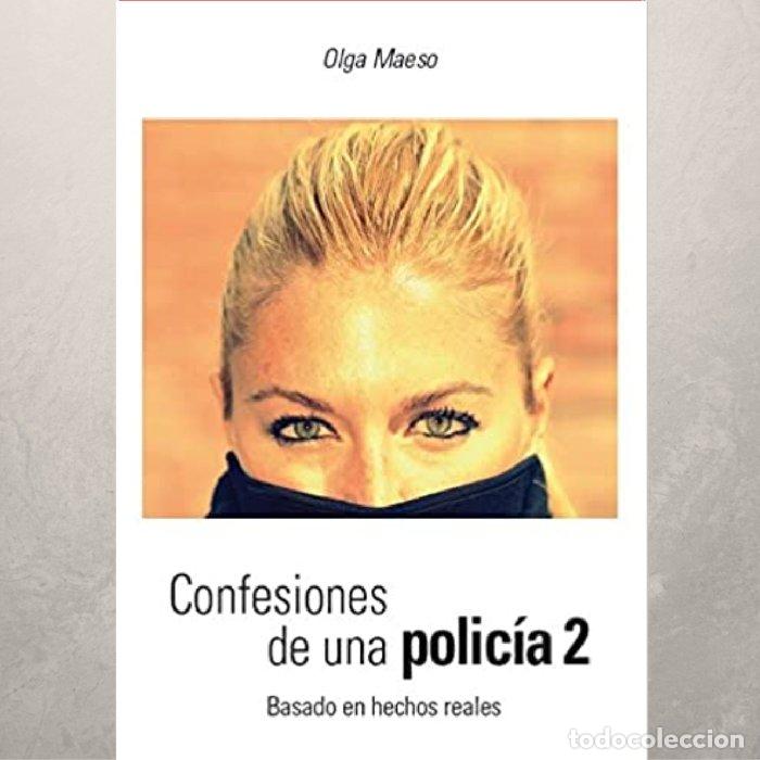 B&uuml;cher: CONFESIONES DE UNA POLIC&Iacute;A 2 - MAESO, OLGA