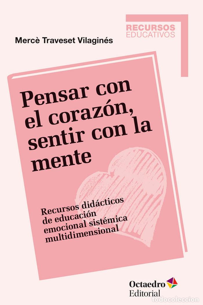 Libros: PENSAR CON EL CORAZON SENTIR CON LA MENTE - TRAVESET VILAGINES, MERCE