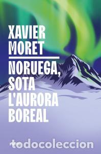 Libros: Noruega, sota l aurora boreal - Moret I Ros, Xavier