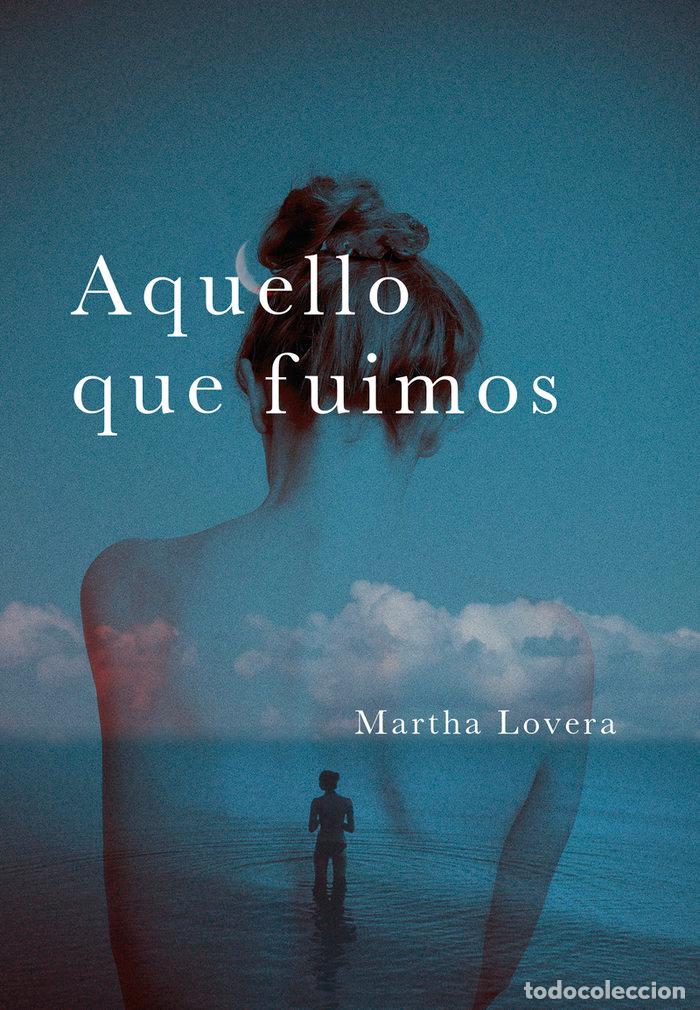 Livres: AQUELLO QUE FUIMOS - LOVERA, MARTHA