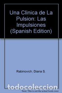 Livres: UNA CLINICA DE LA PULSION IMPULSIONES - RABINOVICH, D.S