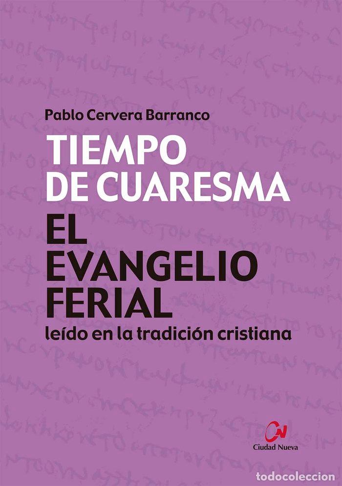 Libros: EL EVANGELIO FERIAL LEIDO EN LA TRADICION CRISTIANA. TIEMPO - CERVERA BARRANCO, PABLO