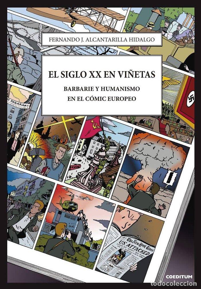 Libros: EL SIGLO XX EN VI&Ntilde;ETAS BARBARIE Y HUMANISMO EN EL COMIC EUR - FERNANDO J. ALCANTARILLA HIDALGO