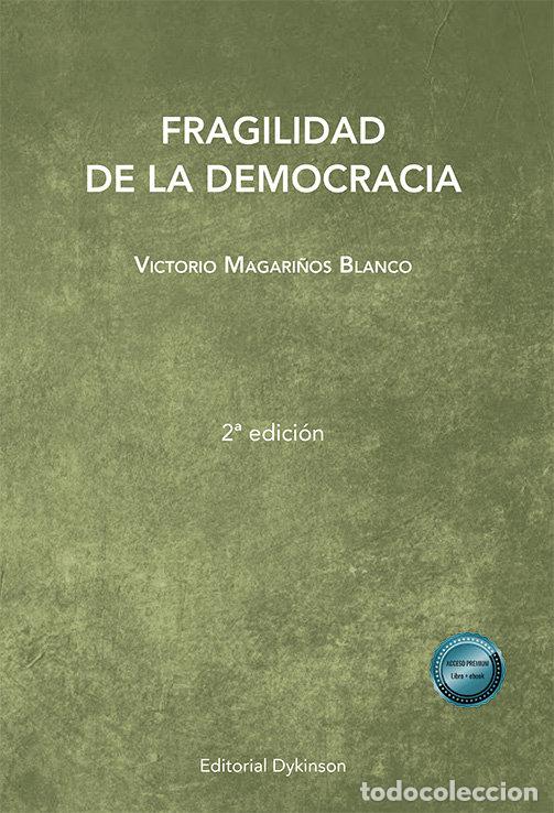 Libros: FRAGILIDAD DE LA DEMOCRACIA 2&ordf; ED - VICTORIO MAGARI&Ntilde;OS BLANCO
