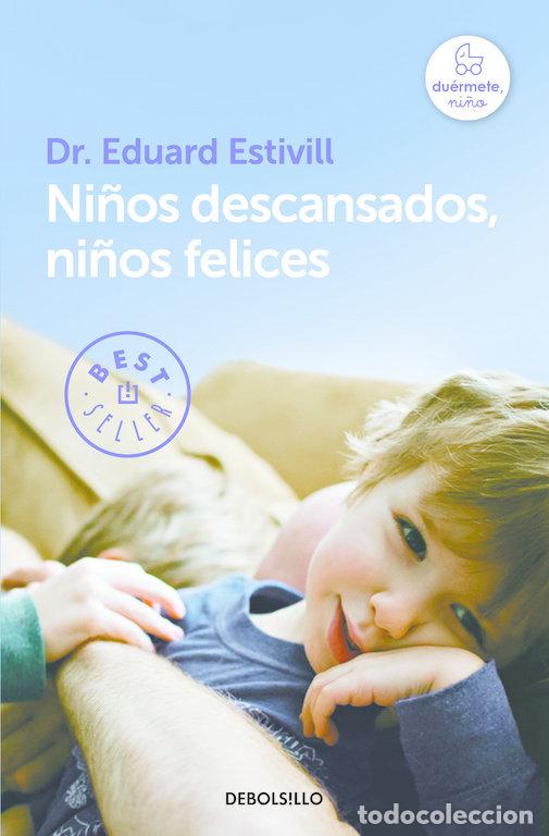 Libros: NI&Ntilde;OS DESCANSADOS NI&Ntilde;OS FELICES - ESTIVILL, EDUARD