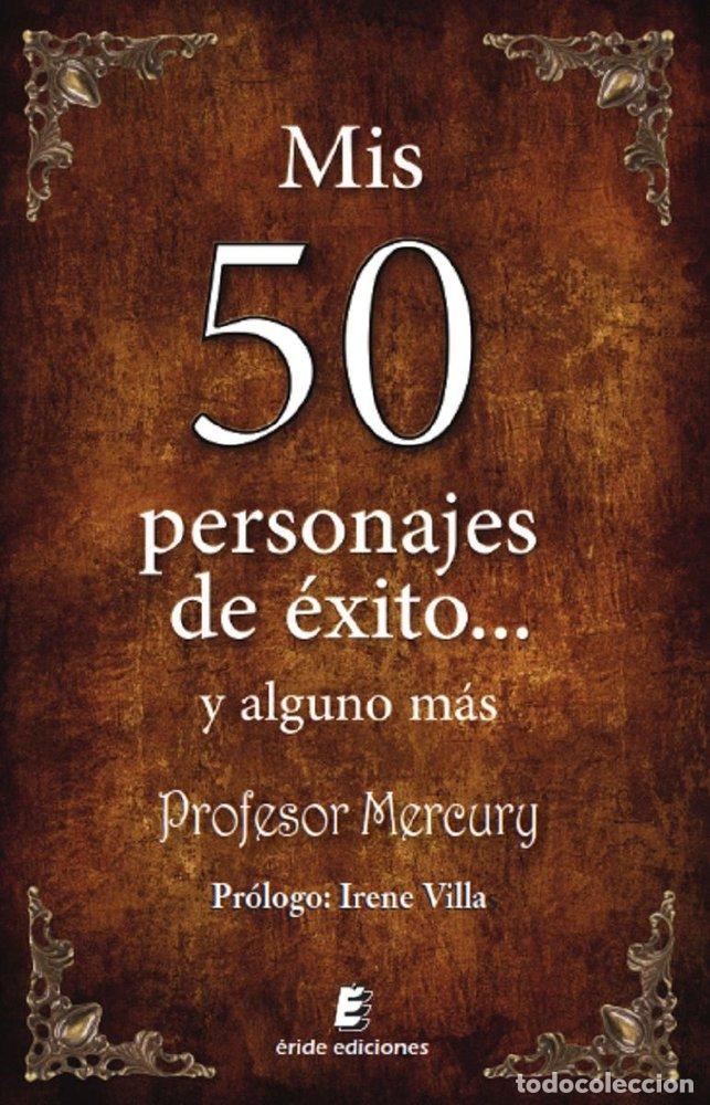 Livros: MIS 50 PERSONAJES DE EXITO Y ALGUNO MAS - MERCURY, PROFESOR