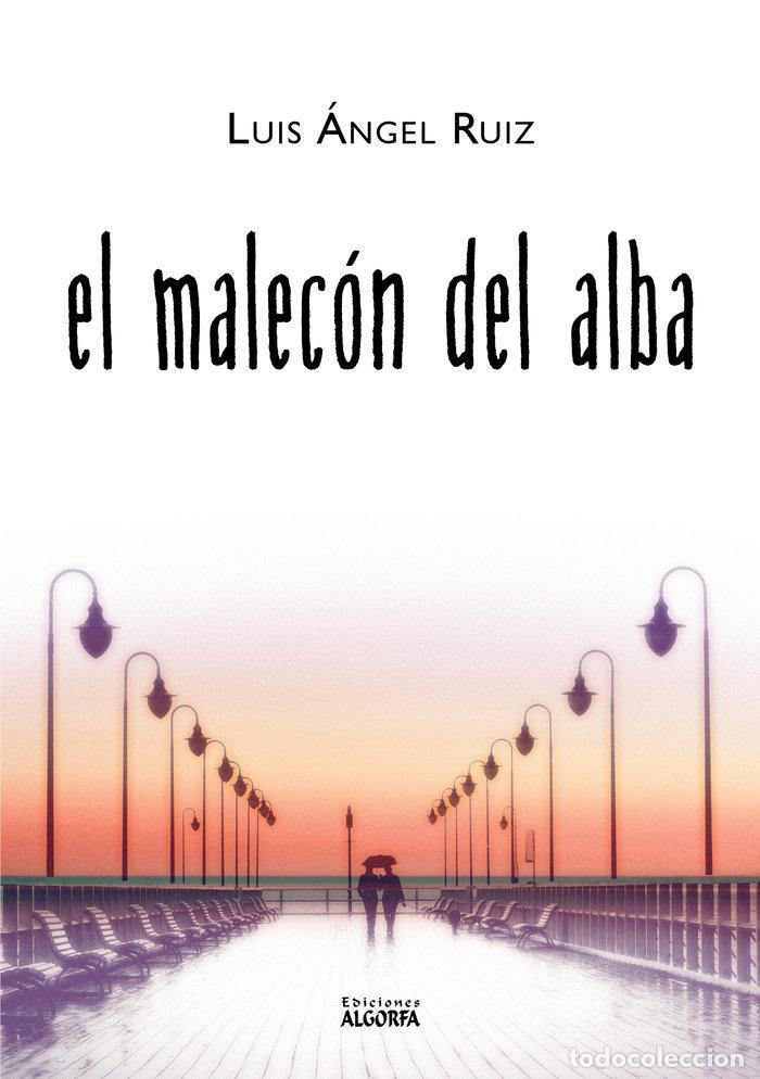 B&uuml;cher: EL MALECON DEL ALBA - RUIZ HERRERO, LUIS &Aacute;NGEL